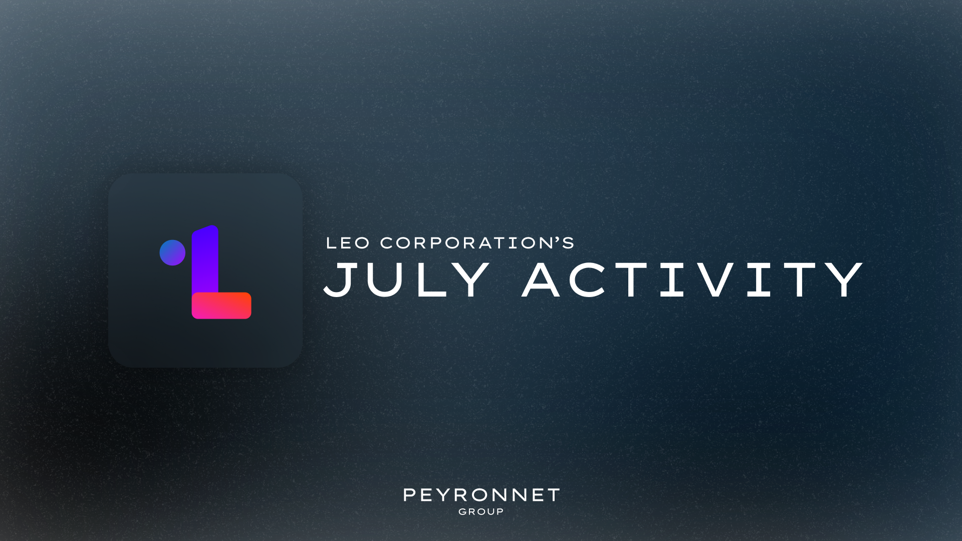 Peyronnet Group's Subsidiary, Léo Corporation, Sets New Records with a Productive July
